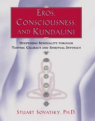 Eros, Consciousness & Kundalinin - Stuart Sovatsky, Ph.D. - Book