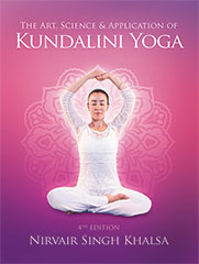 Art, Science and Application of Kundalini Yoga - Nirvair Singh